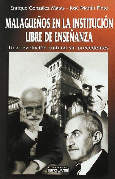 Produktbild: Malague&ntilde;os en la Instituci&oacute;n Libre de Ense&ntilde;anza : una revoluci&oacute;n cultural sin precedentes