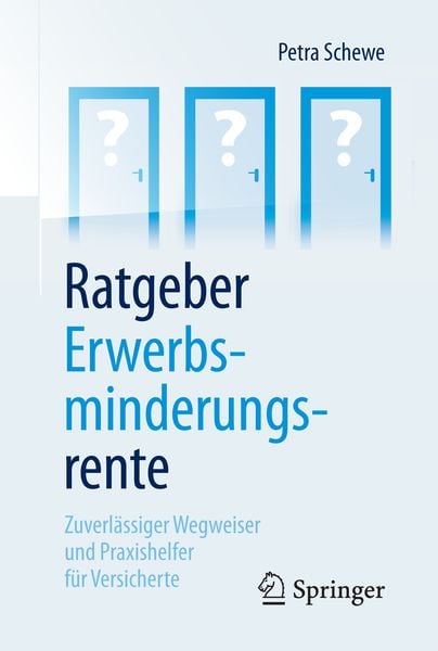 Ratgeber Erwerbsminderungsrente, Gebundene Ausgabe von Petra Schewe, Springer Fachmedien Wiesbaden GmbH, 978-3-658-16077-7