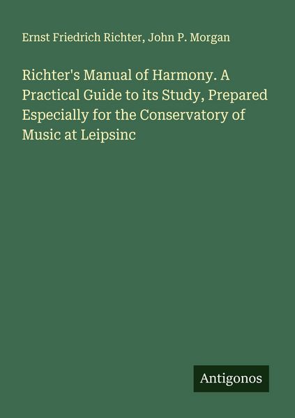 Produktbild: Richter's Manual of Harmony. A Practical Guide to its Study, Prepared Especially for the Conservatory of Music at Leipsinc