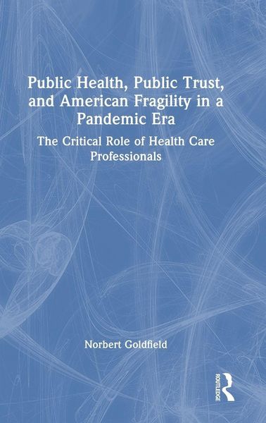 Produktbild: Public Health, Public Trust and American Fragility in a Pandemic Era