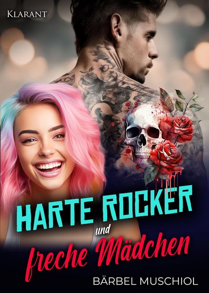 Produktbild: Harte Rocker und freche M&auml;dchen. Rockerroman