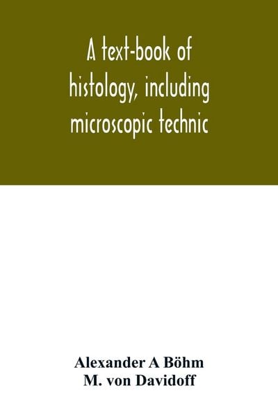 Produktbild: A text-book of histology, including microscopic technic
