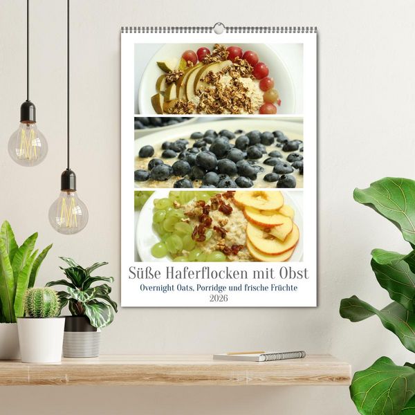 Produktbild: S&uuml;&szlig;e Haferflocken mit Obst (Wandkalender 2026 DIN A2 hoch), CALVENDO Monatskalender