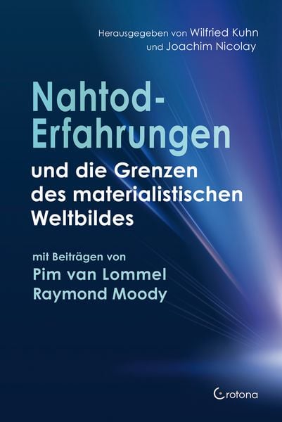 Produktbild: Nahtoderfahrungen und die Grenzen des materialistischen Weltbildes - mit einem Beitrag von Pim van Lommel