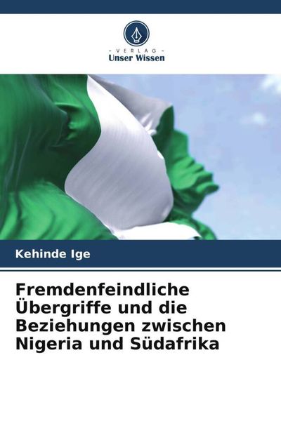 Produktbild: Fremdenfeindliche &Uuml;bergriffe und die Beziehungen zwischen Nigeria und S&uuml;dafrika