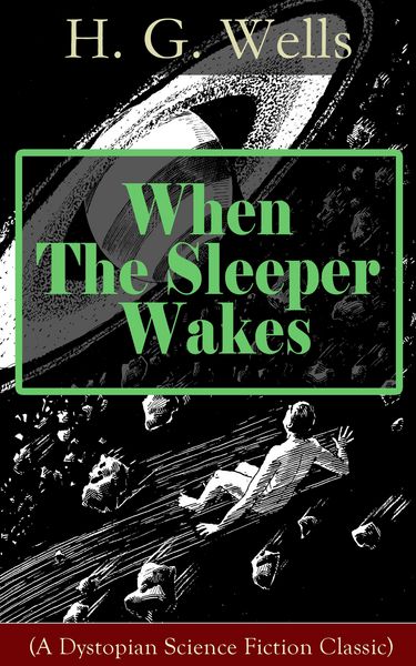 Produktbild: When The Sleeper Wakes (A Dystopian Science Fiction Classic)