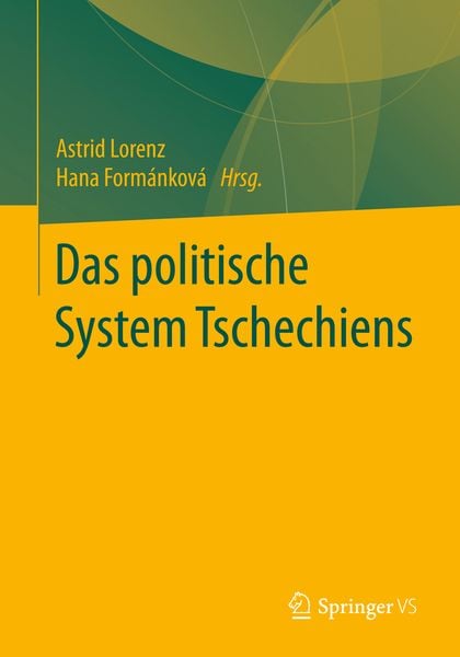 Das politische System Tschechiens, Taschenbuch von , Springer Fachmedien Wiesbaden GmbH, 9783658215583