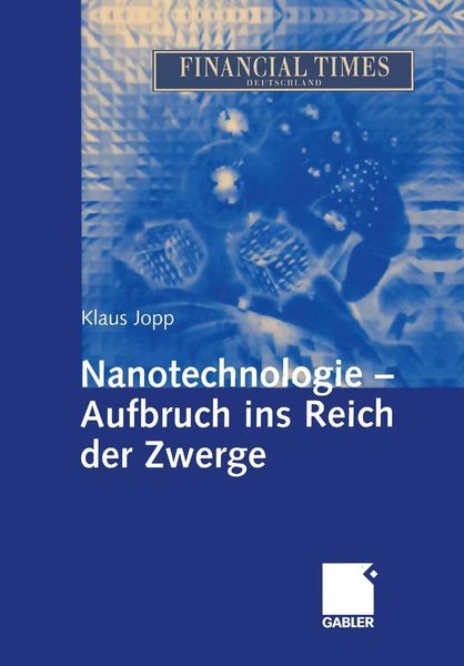 Produktbild: Nanotechnologie - Aufbruch ins Reich der Zwerge