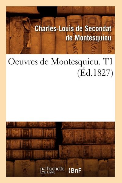 Produktbild: Oeuvres de Montesquieu. T1 (&Eacute;d.1827)