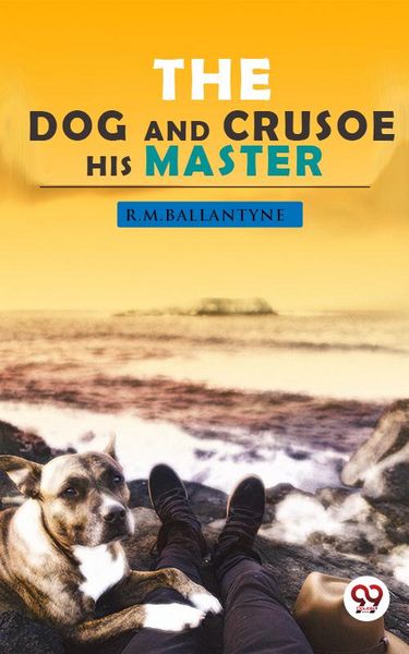 Produktbild: The Dog Crusoe and his Master