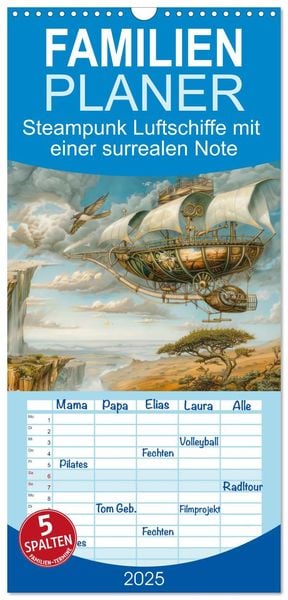 Familienplaner 2025 - Steampunk Luftschiffe mit einer surrealen Note mit 5 Spalten (Wandkalender, 21 x 45 cm) CALVENDO