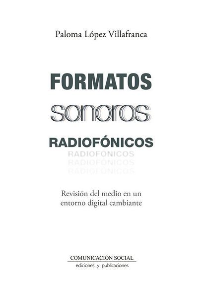 Produktbild: Formatos sonoros radiof&oacute;nicos : revisi&oacute;n del medio en un entorno digital cambiante