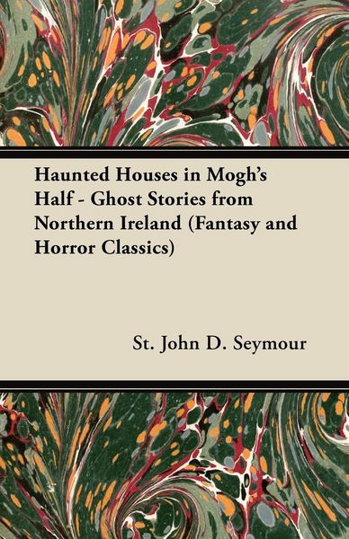 Produktbild: Haunted Houses in Mogh's Half - Ghost Stories from Northern Ireland
