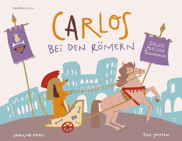 Carlos bei den Römern, Gebundene Ausgabe von Tim Jansen, Buchfink Verlag, 978-3-948453-14-5