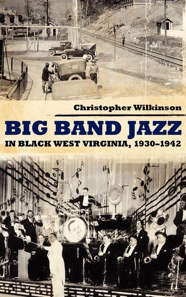 Produktbild: Big Band Jazz in Black West Virginia, 1930-1942
