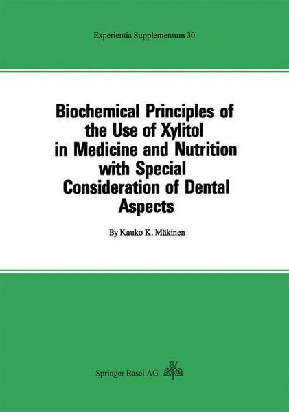 Produktbild: Biochemical Principles of the Use of Xylitol in Medicine and Nutrition with Special Consideration of Dental Aspects