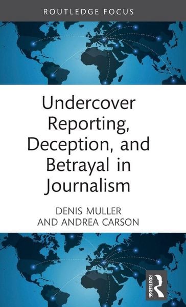 Produktbild: Undercover Reporting, Deception, and Betrayal in Journalism
