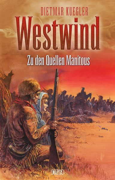 Produktbild: Dietmar Kueglers Westwind 02: Zu den Quellen Manitous