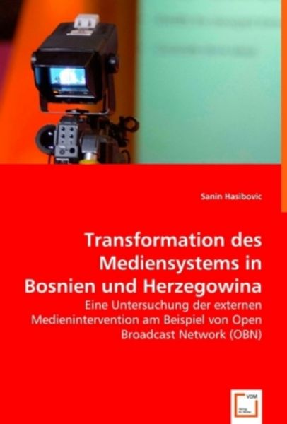 Hasibovic, S: Transformation des Mediensystems in Bosnien un, Taschenbuch von Sanin Hasibovic, VDM, 9783639017915