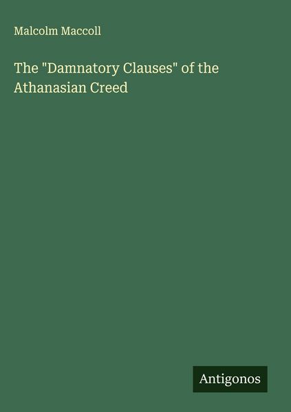 Produktbild: The "Damnatory Clauses" of the Athanasian Creed