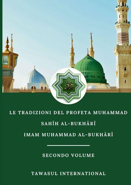 Produktbild: Le Tradizioni del Profeta Muhammad Sah&iquest;h Al-Bukh&iquest;r&iquest; Secondo Volume