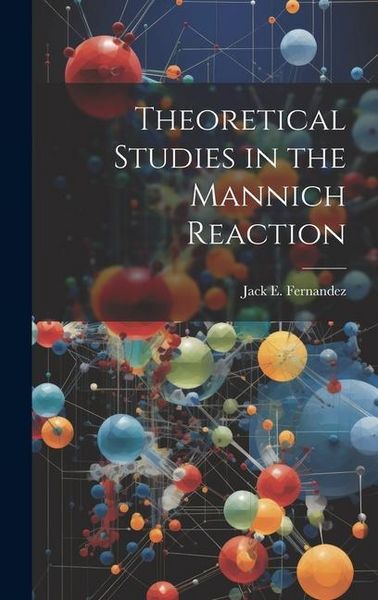 Produktbild: Theoretical Studies in the Mannich Reaction