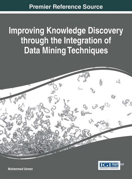 Produktbild: Improving Knowledge Discovery through the Integration of Data Mining Techniques