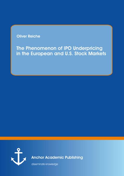 Produktbild: The Phenomenon of IPO Underpricing in the European and U.S. Stock Markets
