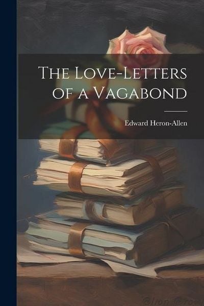 Produktbild: The Love-letters of a Vagabond