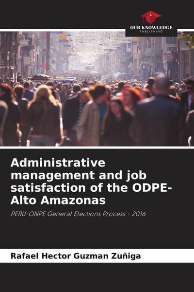 Produktbild: Administrative management and job satisfaction of the ODPE-Alto Amazonas