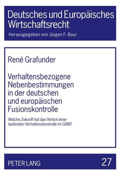 Produktbild: Verhaltensbezogene Nebenbestimmungen in der deutschen und europ&auml;ischen Fusionskontrolle