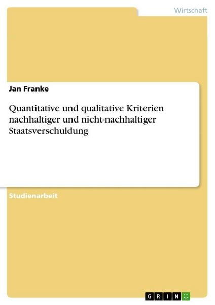 Produktbild: Quantitative und qualitative Kriterien nachhaltiger und nicht-nachhaltiger Staatsverschuldung
