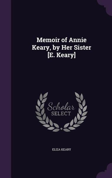 Produktbild: Memoir of Annie Keary, by Her Sister [E. Keary]