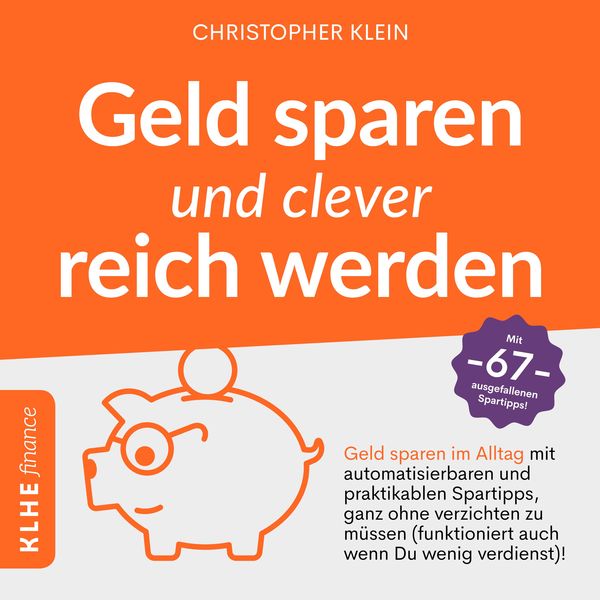 Geld sparen und clever reich werden - Christopher Klein, Audio, 9783985380176