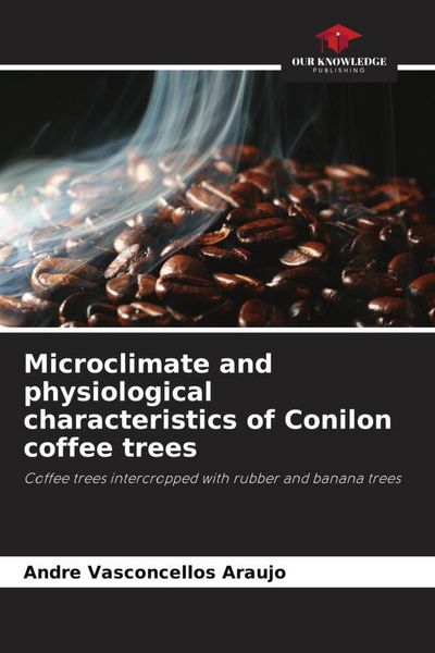 Produktbild: Microclimate and physiological characteristics of Conilon coffee trees