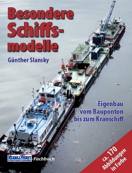 Produktbild: Besondere Schiffsmodelle: Eigenbau vom Bauponton bis zum Kranschiff
