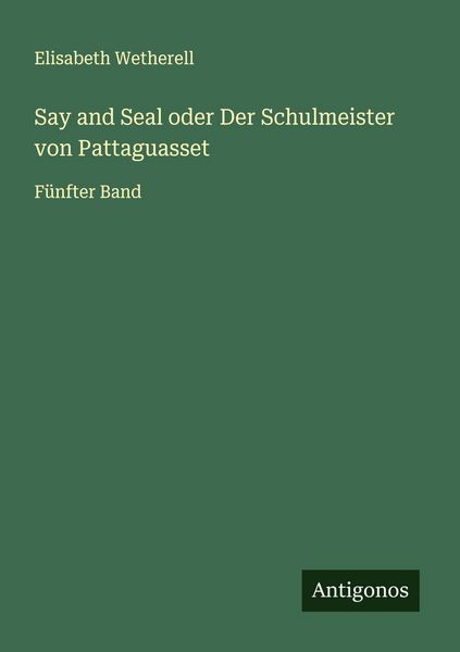 Produktbild: Say and Seal oder Der Schulmeister von Pattaguasset