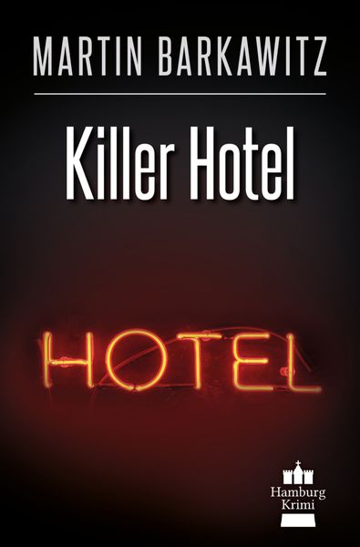Killer Hotel, Taschenbuch von Martin Barkawitz, BookRix GmbH & Co. KG, 9783964650474