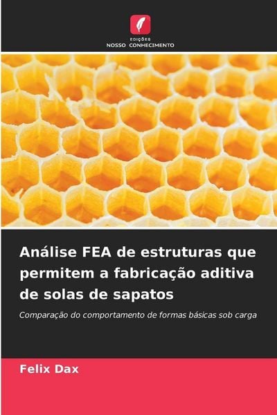 Produktbild: An&aacute;lise FEA de estruturas que permitem a fabrica&ccedil;&atilde;o aditiva de solas de sapatos