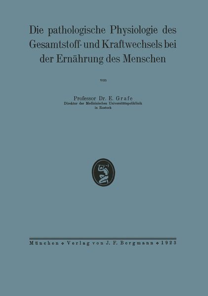 Produktbild: Die pathologische Physiologie des Gesamtstoff- und Kraftwechsels bei der Ern&auml;hrung des Menschen