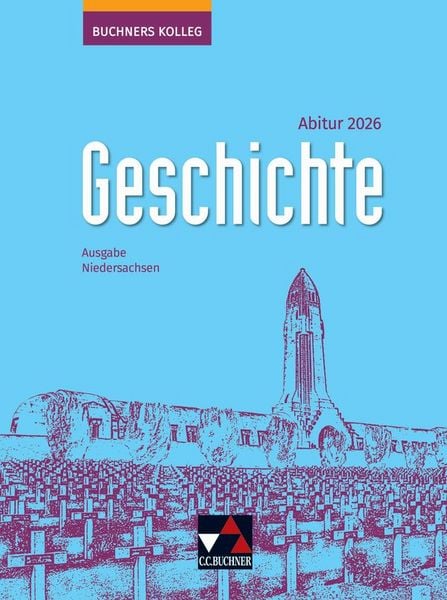 Produktbild: Buchners Kolleg Geschichte &ndash; Neue Ausgabe Niedersachsen / Buchners Kolleg Geschichte NI Abitur 2026