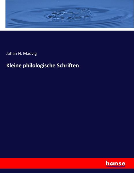 Kleine philologische Schriften, Taschenbuch von Johan N. Madvig, Hansebooks, 9783744679541