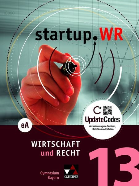 Startup.WR Bayern 13 eA, Gebundene Ausgabe von Gotthard Bauer,Gerhard Pfeil,Christopher Thiem,Carina Vogl,Tobias Tyll, Buchner, C.C.,
