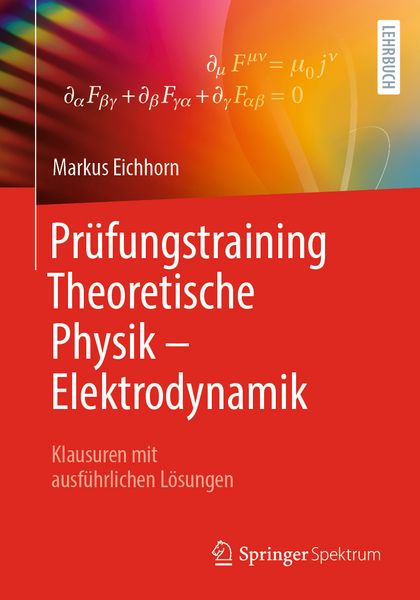 Prüfungstraining Theoretische Physik – Elektrodynamik, Taschenbuch von Markus Eichhorn, Springer Berlin, 9783662717080