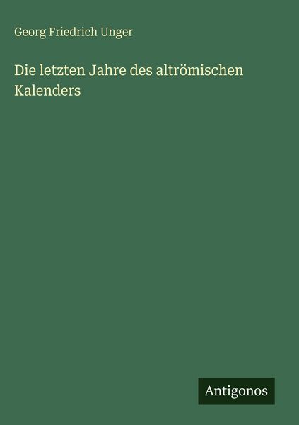 Produktbild: Die letzten Jahre des altr&ouml;mischen Kalenders