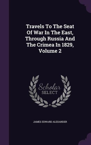 Produktbild: Travels To The Seat Of War In The East, Through Russia And The Crimea In 1829, Volume 2