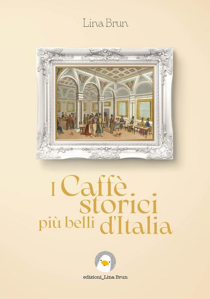 Produktbild: I caff&egrave; storici pi&ugrave; belli d'Italia