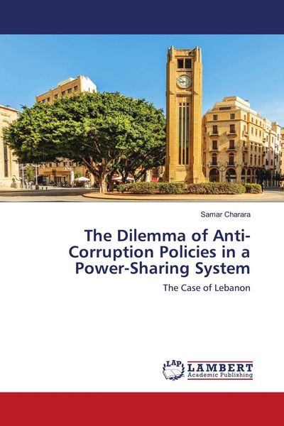 Produktbild: The Dilemma of Anti-Corruption Policies in a Power-Sharing System
