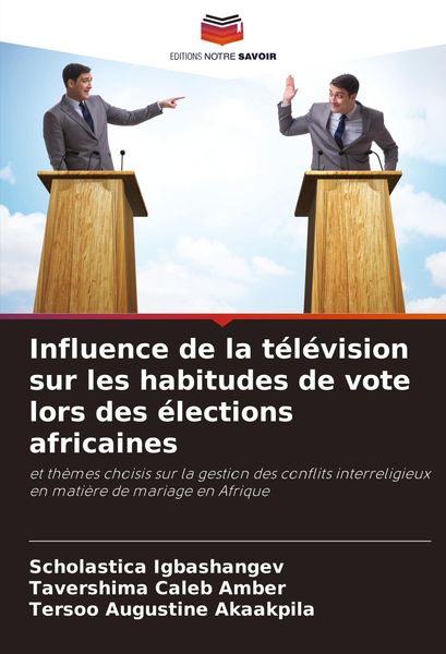 Produktbild: Influence de la t&eacute;l&eacute;vision sur les habitudes de vote lors des &eacute;lections africaines