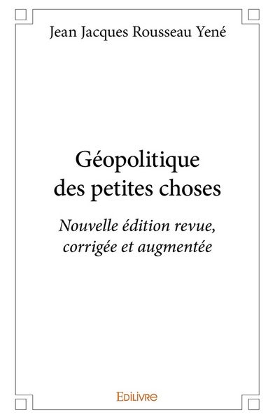 Produktbild: G&eacute;opolitique des petites choses - Nouvelle &eacute;dition revue, corrig&eacute;e et augment&eacute;e